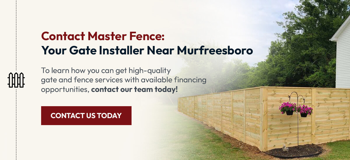Contact Master Fence as your gate installer near Murfreesboro